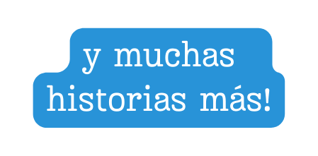 y muchas historias más